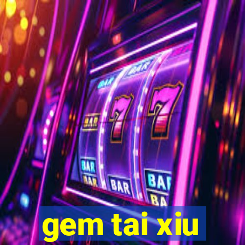 gem tai xiu