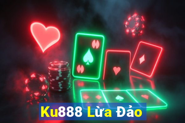 Ku888 Lừa Đảo