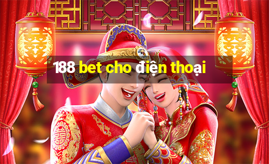 188 bet cho điện thoại