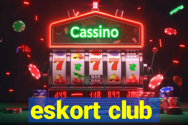 eskort club