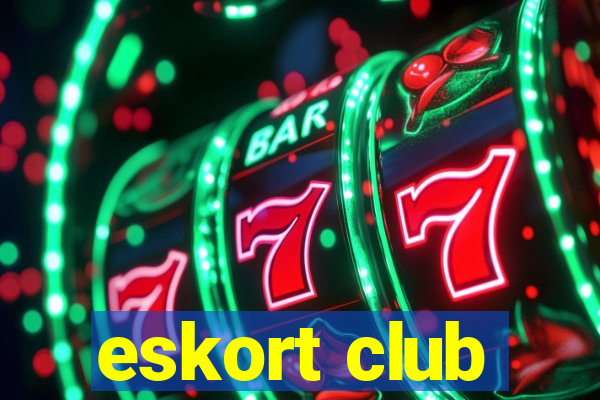 eskort club