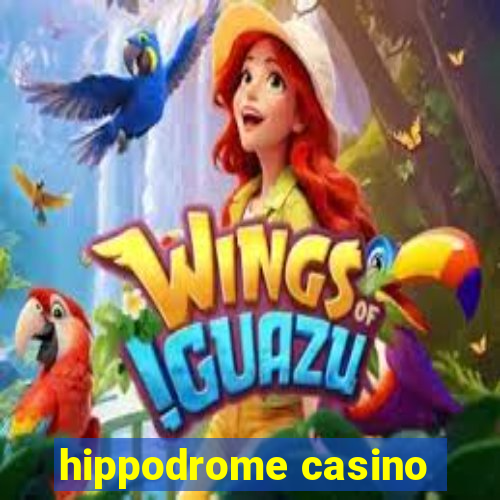 hippodrome casino