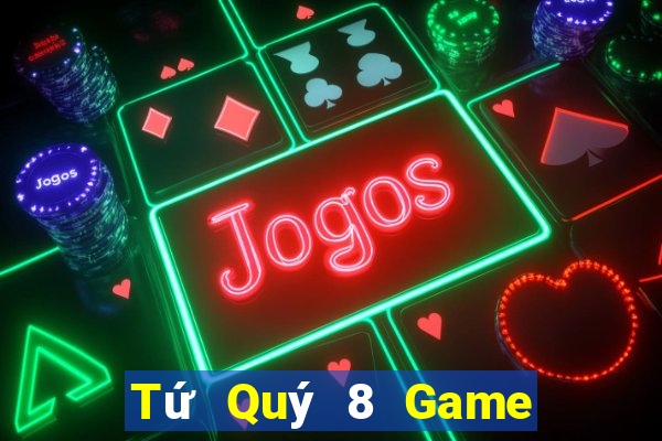 Tứ Quý 8 Game Bài Live