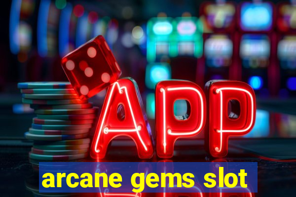 arcane gems slot