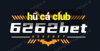 hũ cá club