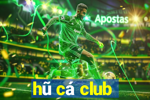 hũ cá club