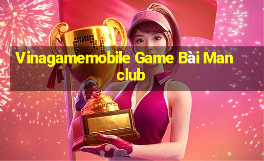 Vinagamemobile Game Bài Manclub