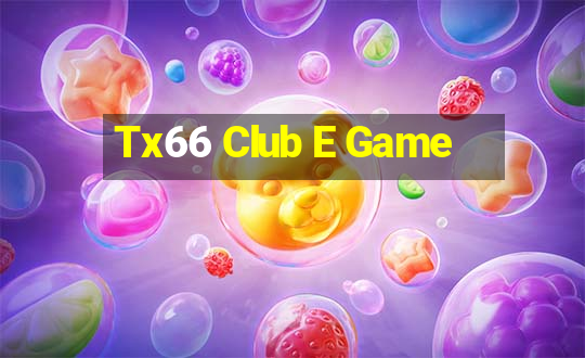 Tx66 Club E Game