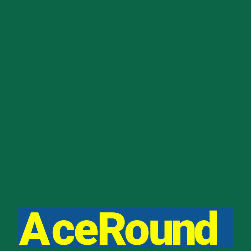 AceRound