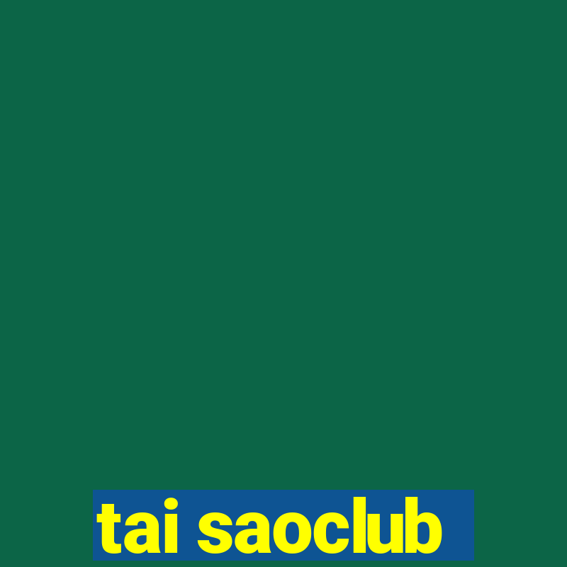 tai saoclub