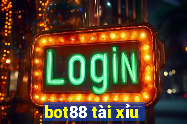 bot88 tài xỉu