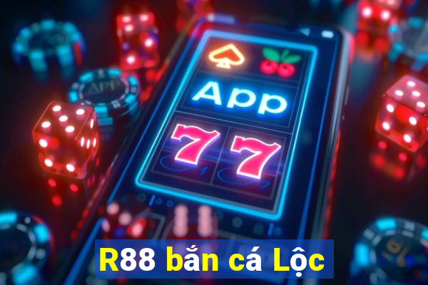 R88 bắn cá Lộc