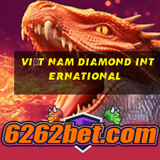 Việt nam Diamond International