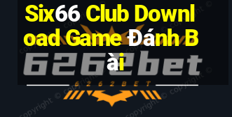 Six66 Club Download Game Đánh Bài