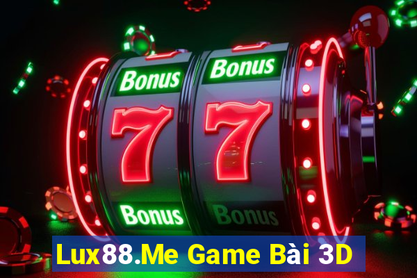 Lux88.Me Game Bài 3D