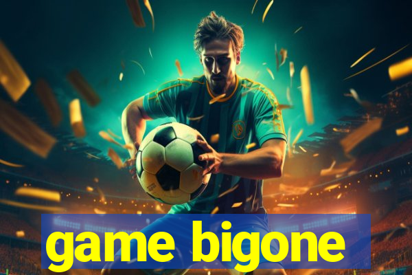 game bigone