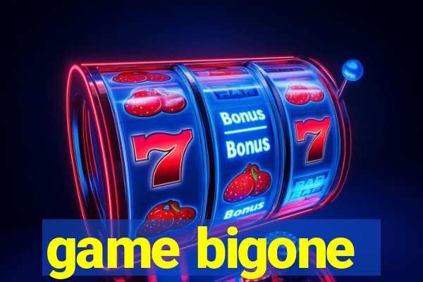 game bigone