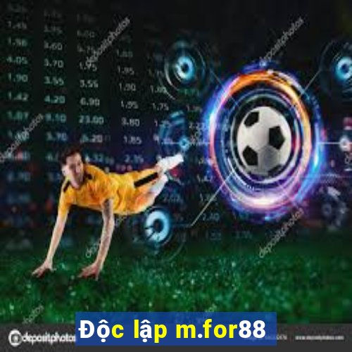 Độc lập m.for88