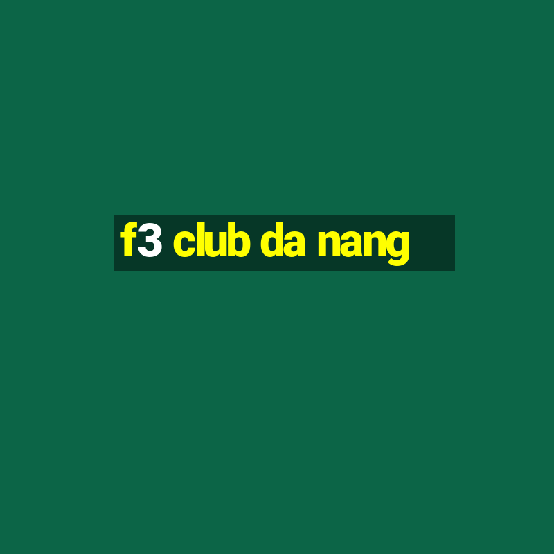 f3 club da nang