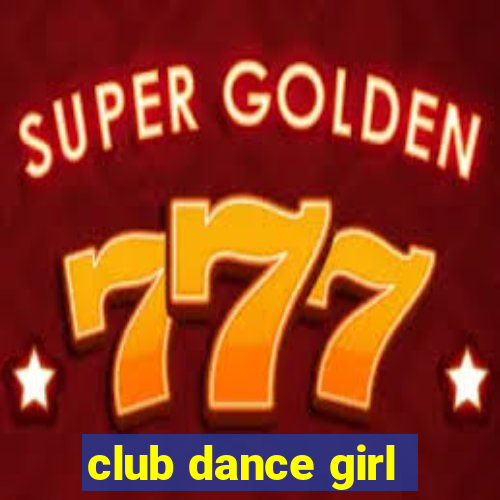 club dance girl