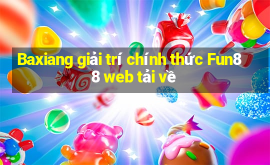 Baxiang giải trí chính thức Fun88 web tải về