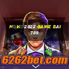 Nổ Hũ 2022 Game Bài 789