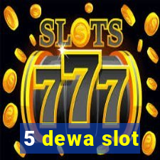 5 dewa slot