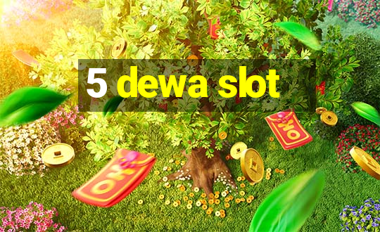 5 dewa slot