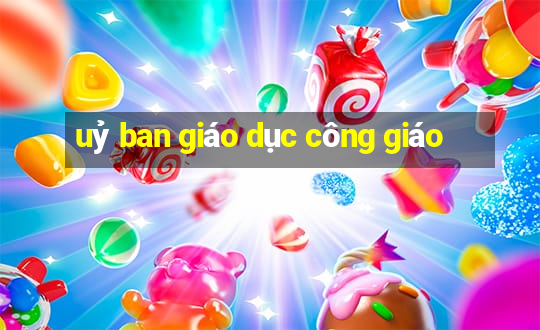 uỷ ban giáo dục công giáo