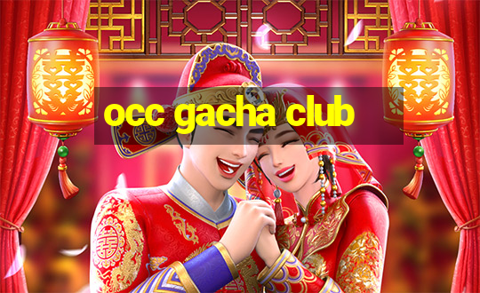 occ gacha club