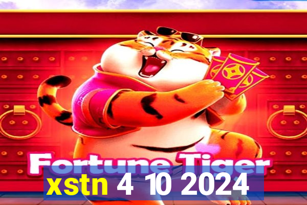 xstn 4 10 2024