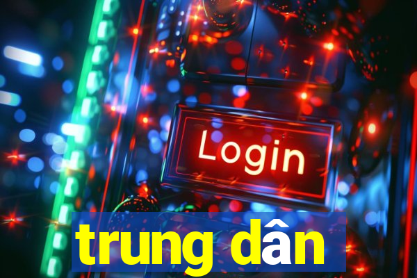 trung dân