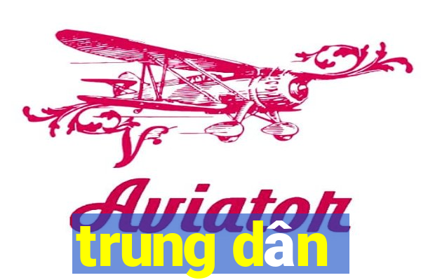 trung dân