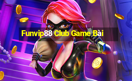 Funvip88 Club Game Bài