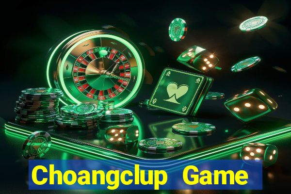 Choangclup Game Bài 2024