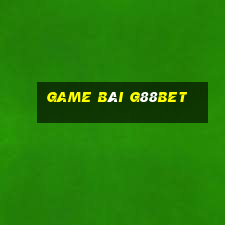 Game Bài G88bet