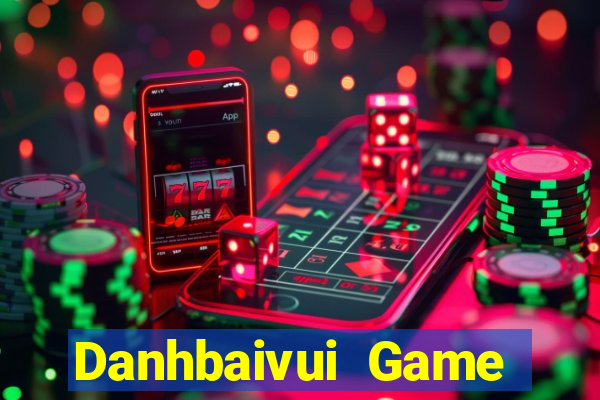 Danhbaivui Game Bài Hot Nhất Hiện Nay