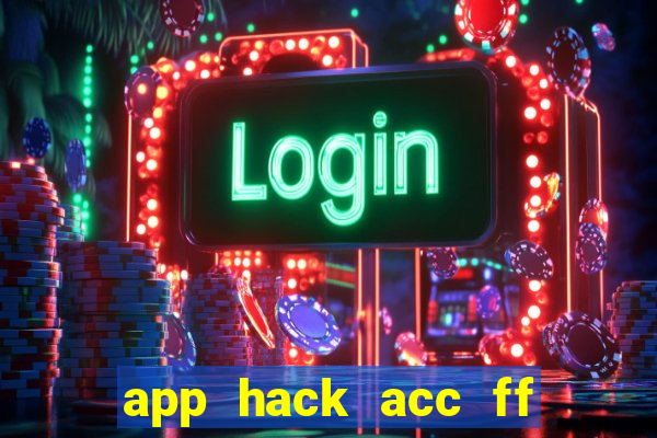 app hack acc ff bằng id game