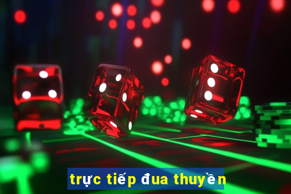 trực tiếp đua thuyền