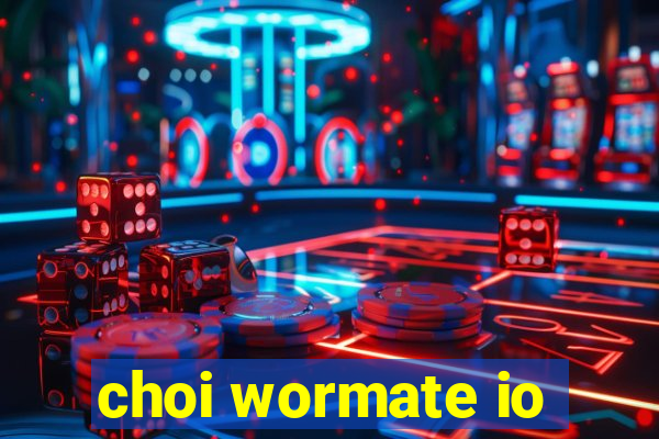 choi wormate io