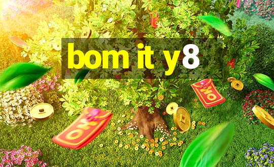 bom it y8