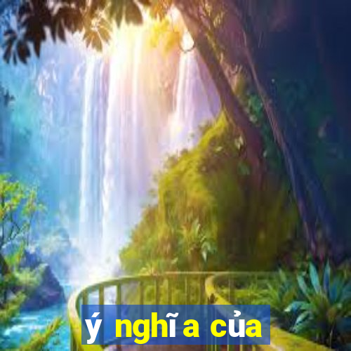 ý nghĩa của