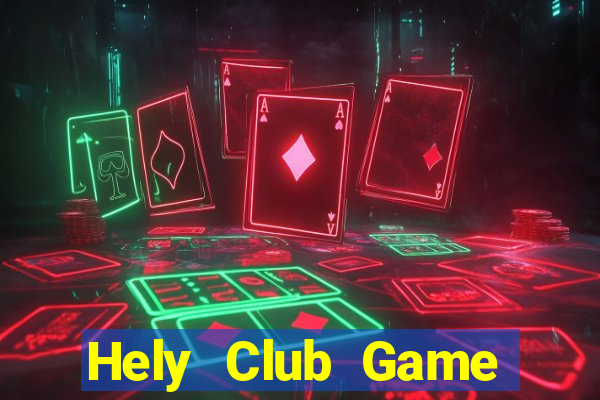 Hely Club Game Bài Online Hay