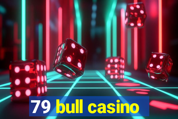 79 bull casino