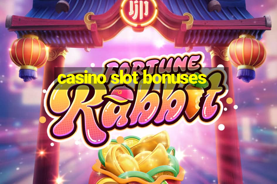 casino slot bonuses