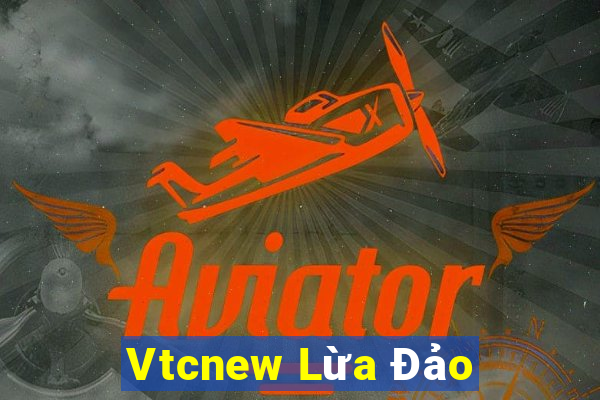 Vtcnew Lừa Đảo