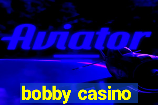 bobby casino