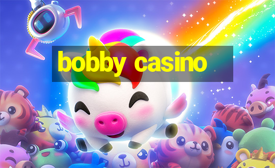 bobby casino