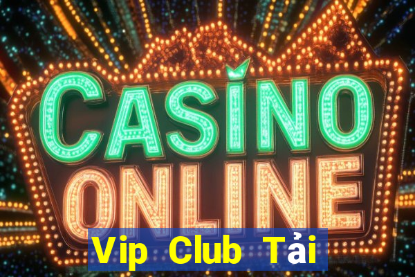 Vip Club Tải Game Bài