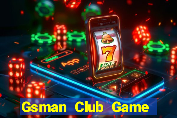 Gsman Club Game Bài Lá